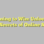 Spinning to Win: Unlocking the Secrets of Online Slots