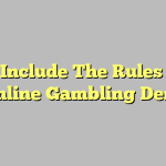 What Include The Rules Of An Online Gambling Den?